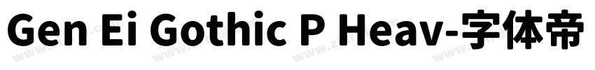 Gen Ei Gothic P Heav字体转换